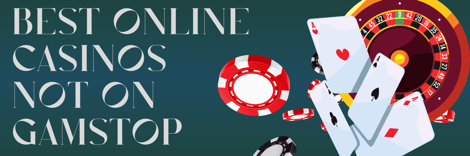 Discover the Best Casinos Not on Gamstop