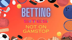 Explore Non Gamstop Betting Sites Your Ultimate Guide Explore Non Gamstop Betting Sites Your Ultimate Guide
