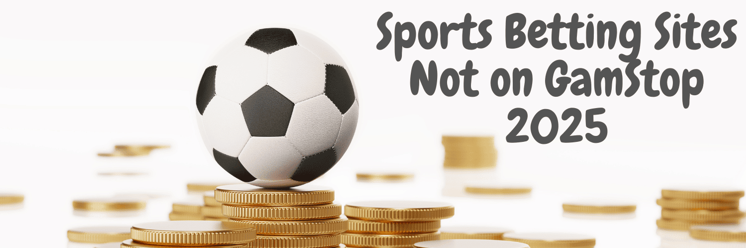 Exploring Non GamStop Betting Sites A Comprehensive Guide