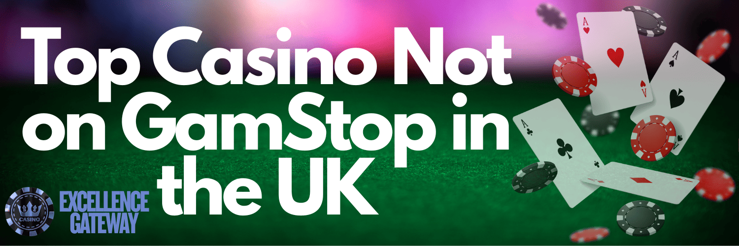 Discover Reliable Gambling Options Sites Not Affected by GamStop