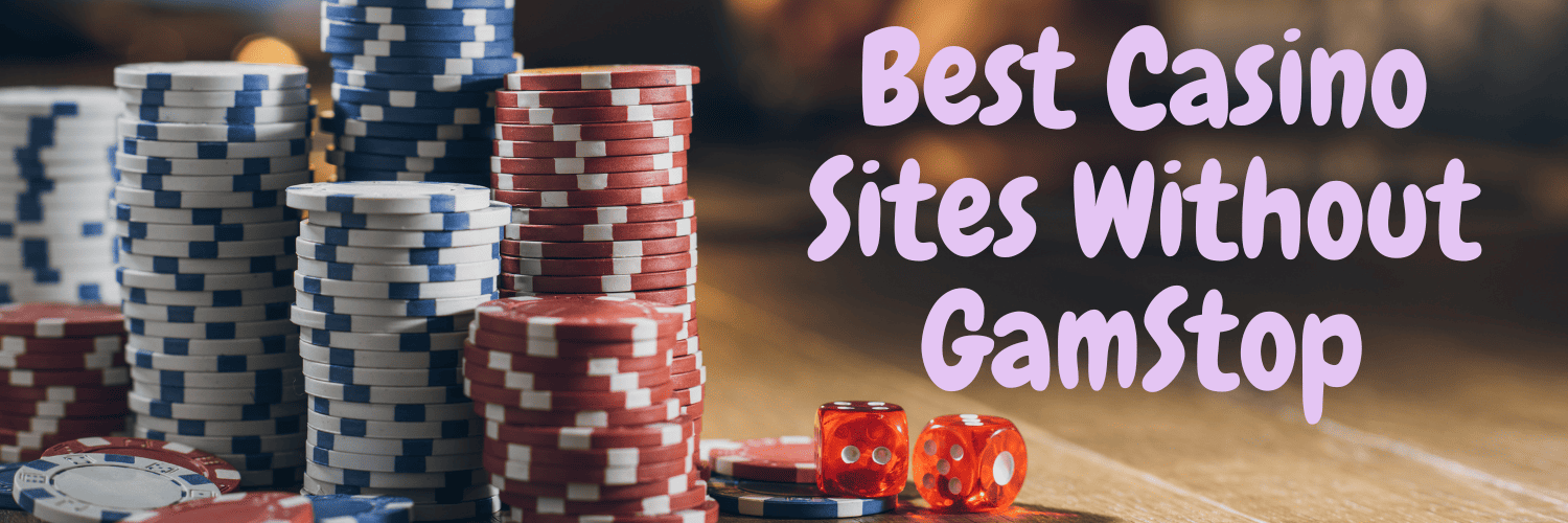 Discover Reliable Gambling Options Sites Not Affected by GamStop