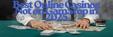 Discovering Casinos Not on GamStop UK Your Guide to Alternative Gaming Options