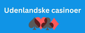 Bedste Udenlandsk Casino Oplev de Mest Spændende Spiloplevelser Bedste Udenlandsk Casino Oplev de Mest Spændende Spiloplevelser