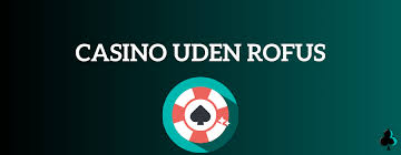 De Bedste Gambling Sider Uden RoFUS En Guide til Spiloplevelse